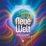 Das Neue Weltverständnis: Erinnern beginnt