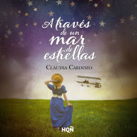 A través de un mar de estrellas: Una historia ambientada en un tiempo de cambios. Un amor concebido para derribar todas las barreras que se crucen en su camino.