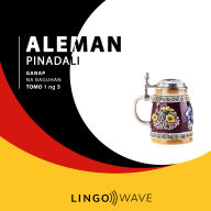 Aleman Pinadali - Ganap na Baguhan - Tomo 1 ng 3