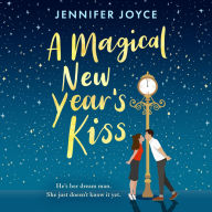 A Magical New Year's Kiss: An enemies-to-lovers romance with a magical twist