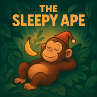 The Sleepy Ape: Momo The Sleepy Ape