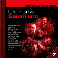 Dreamland Grusel, Ultimative Sammlung Volume 7 (ungekürzt)