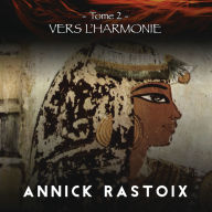 Le Dernier Fils des Dieux: Tome 2: Vers L'Harmonie