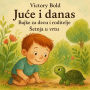 Ju¿e i danas. Bajke za decu i roditelje. ¿etnja u vrtu. Yesterday and Today. Fairy Tales in Serbian for Children and Parents. A Walk in the Garden.
