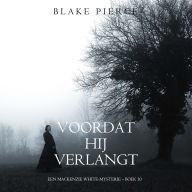 Voordat hij Verlangt (Een Mackenzie White-mysterie - Boek 10): Digitaal voorgelezen door een electronisch gegenereerde stem