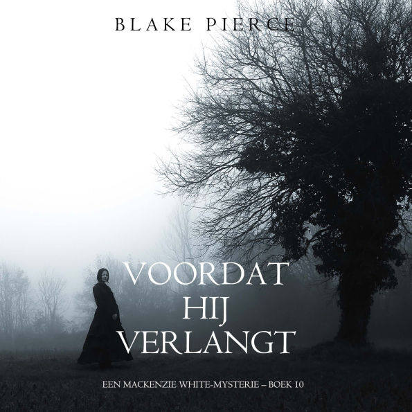 Voordat hij Verlangt (Een Mackenzie White-mysterie - Boek 10): Digitaal voorgelezen door een electronisch gegenereerde stem