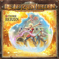 Die Letzten Helden, Die Abenteuer der Letzten Helden, Folge 38: Fremde Herzen (ungekürzt)