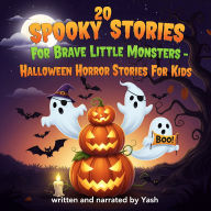 20 Spooky stories for brave little Monsters - Halloween Horror Stories For Kids (Abridged)
