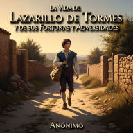 La Vida de Lazarillo de Tormes y de sus Fortunas y Adversidades