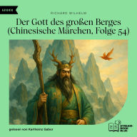 Der Gott des großen Berges (Chinesische Märchen, Folge 54)