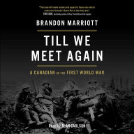 Till We Meet Again: A Canadian in the First World War