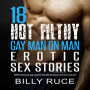 18 Hot Filthy Gay Man On Man Erotic Sex Stories: BDSM, Paranormal, Age Gap, First Time, Interracial, Sports and Much Much More