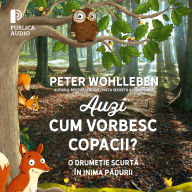 Auzi cum vorbesc copacii?: O drume¿ie scurt¿ în inima p¿durii