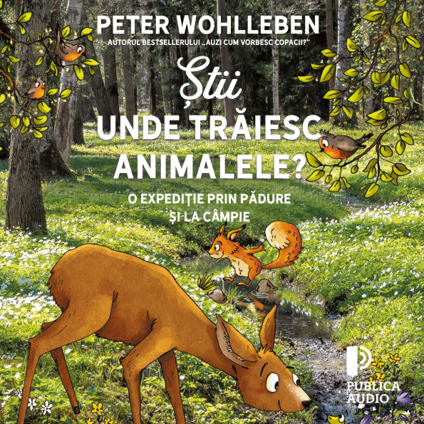 ¿tii unde tr¿iesc animalele?: O expedi¿ie prin p¿dure ¿i pe la câmpie