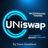 Uniswap: Decentralized Trading - Automated Market Making