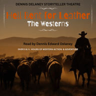 Hell Bent for Leather The Westerns: Read by Dennis Edward Delaney