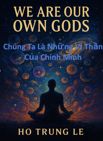 CHÚNG TA LÀ NH¿NG V¿ TH¿N C¿A CHÍNH MÌNH
