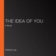 The Idea of You: A Novel
