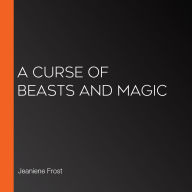 A Curse of Beasts and Magic