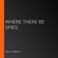 Where There Be Spies
