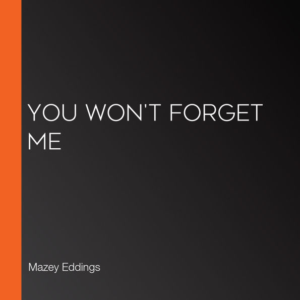 You Won't Forget Me