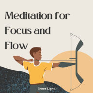 Meditation for Focus and Flow