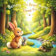 Benny the Brave Bunny and the Forest Friends