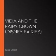 Vidia and the Fairy Crown (Disney Fairies)