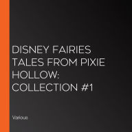 Disney Fairies Tales From Pixie Hollow: Collection #1