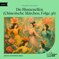 Die Blumenelfen (Chinesische Märchen, Folge 36)