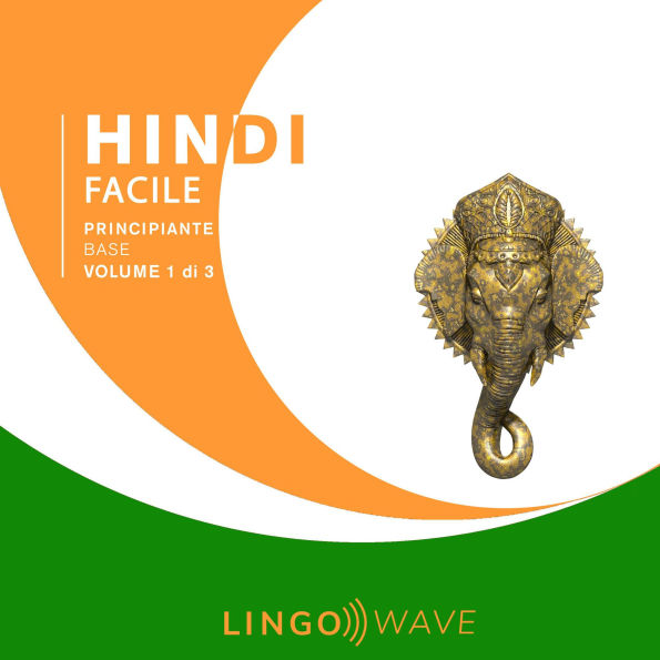 Hindi Facile - Principiante base - Volume 1 di 3