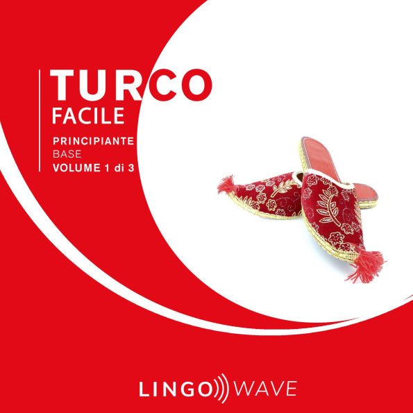 Turco Facile - Principiante base - Volume 1 di 3