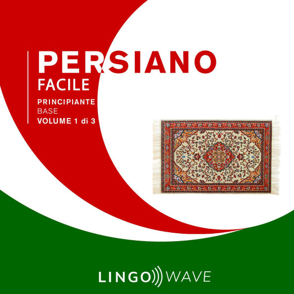 Persiano Facile - Principiante base - Volume 1 di 3