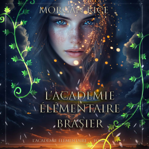 L'Académie Élémentaire: Brasier (L'Académie Élémentaire - tome 3): Narration par une voix synthétisée