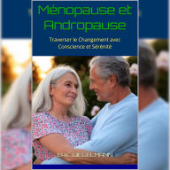 Ménopause et Andropause: Traverser le Changement avec Conscience et Sérénité