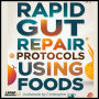 Rapid Gut Repair Protocols Using Foods