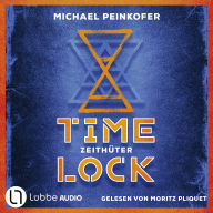 Zeithüter - Timelock, Teil 2 (Ungekürzt)