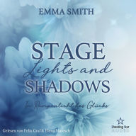 Free download the books Stage Lights and Shadows: Im Rampenlicht des Glücks - Sommernächte in Providence, Band 3 (ungekürzt) (English literature) by Emma Smith, Elena Maresch, Felix Graf  RTF MOBI DJVU