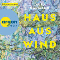Haus aus Wind (Ungekürzte Lesung)