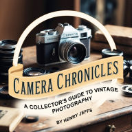 Camera Chronicles: A Collector's Guide to Vintage Photography