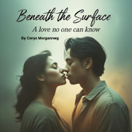 Beneath the Surface: A Love No One Can Know