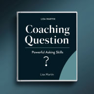 Coaching Question: Powerful Asking Skills