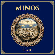 Minos: What Is Law? - Plato's Fragmentary Dialogue on Justice and Political Philosophy