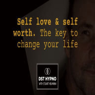 Self love and self worth meditation. The key to change your life - A guided meditation - DST Hypno with Stu Newman