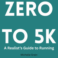 Zero to 5K: A Realist's Guide to Running