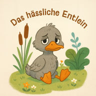 Das hässliche Entlein: Kinderbuch Klassiker