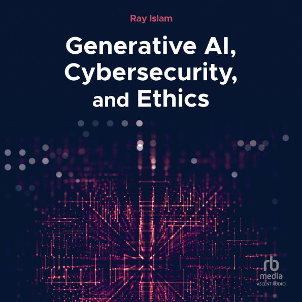 Generative AI, Cybersecurity, and Ethics