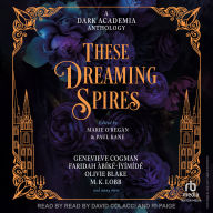 These Dreaming Spires: A Dark Academia Anthology