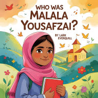Who Was Malala Yousafzai: 