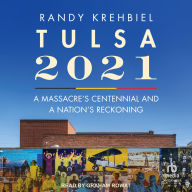 Tulsa, 2021: A Massacre's Centennial and a Nation's Reckoning